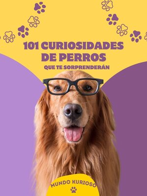 cover image of 101 Curiosidades de perros que te sorprenderán